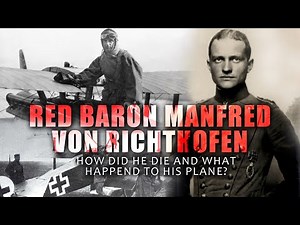 History Of The Red Baron Manfred Von Richthofen | How Did He Die And What Happend To His Plane?