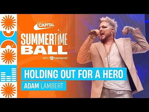 Adam Lambert - Holding Out For A Hero (Live at Capital's Summertime Ball 2023) | Capital
