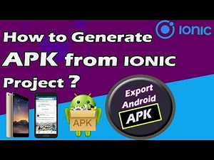 How to Generate APK from Ionic Project ? | Ionic Framework Tutorial