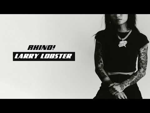 Rhino! - Larry Lobster (Official Audio)