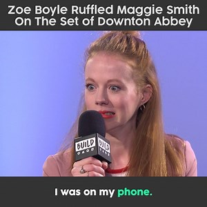 Downton Abbey's Zoe Boyle reveals the awkward moment Maggie Smith told her off on set 🍽 Full interview here: http://aol.it/2l5iHWx | BUILD Series LDN