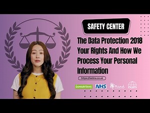 The Data Protection Act 2018: Your Rights & How We Process Your Personal Information.