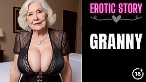 [GRANNY Story] Horny Step Grandmother and Me Part 1