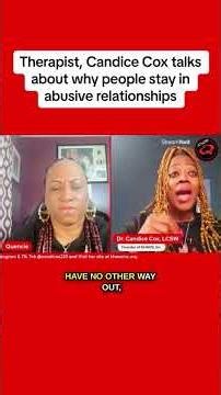Why Don’t They Just Leave? Therapist Candice Cox Explains why people stay in abusive relationships
