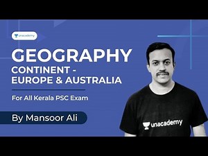 Continents - Europe & Australia | Mansoorali | Kerala PSC | Geography | Unacademy Kerala PSC