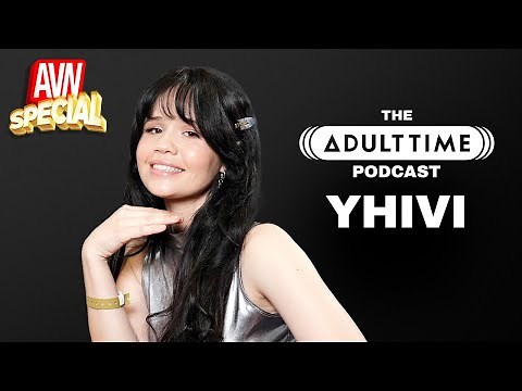YHIVI: Vine, Porn Acting, & Does Size Matter? | AVN Special with Siri Dahl | The Adult Time Podcast