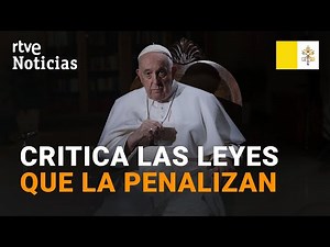 PAPA FRANCISCO: "La HOMOSEXUALIDAD NO es un DELITO" | RTVE Noticias