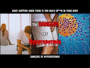 What Happens When There Is Excess Sp**m In Your Body | The Dangers Of Hyperspermia #health