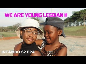 INTAMBO s2 // WE ARE YOUNG LESBIAN LESBIANS // AMABHUBESII // Episode 4
