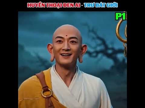 Huyền thoại đen AI - Trư bát giới phần 1