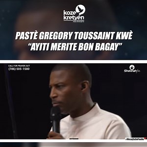 Pastè Gregory Toussaint kwè “AYITI MERITE BON BAGAY” #KozeKretyen #soufpouhaiti #Shekinahfm | Koze Kretyen