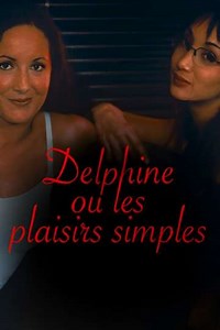 Delphine, or Simple Pleasures - Movie