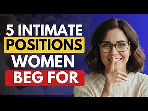 5 Positions Women Beg For But Men Never Try | FEMALE PSYCHOLOGY