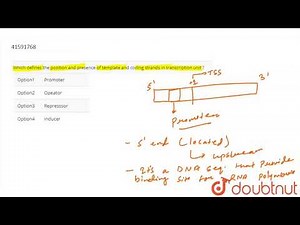 Which defines the position and presence of template and coding strands in transcription unit ?