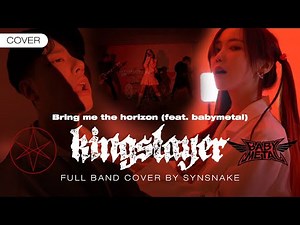 Bring me the horizon(feat.Babymetal) - Kingslayer [Full band cover by Synsnake]