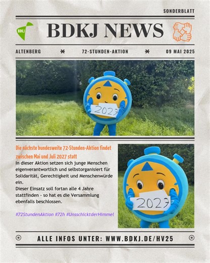 2.4K views |  Die BDKJ-Hauptversammlung 2025 hat beschlossen: ⏱️ Die nächste bundesweite 72-Stunden-Aktion findet zwischen Mai und Juli 2027 statt! #72h #unsschicktderhimmel #bdkj | Bund der deutschen katholischen Jugend (BDKJ) | Facebook