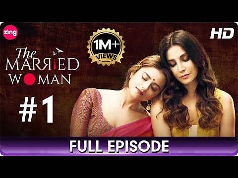 The Married Woman | Full Ep 1 | Romantic Web Series | Riddhi Dogra, Monica Dogra | Zing