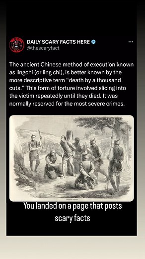 Thescaryfact ™ | The ancient Chinese method of execution known as lingchi, or “death by a thousand cuts,” was one of the most brutal forms of t@rture and... | Instagram
