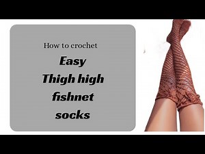 How to Crochet an Easy Thigh High Fishnet/Mesh Socks
