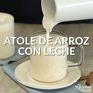 Empieza tu mañana🤗 en casa con este rico ATOLE de ARROZ con LECHE ¡De-li-cio-so!👌 https://bit.ly/2EuylmP | Recetas Nestlé