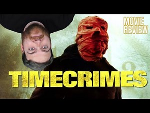 Timecrimes (2007) MOVIE Review
