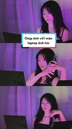 Chụp ảnh với màn laptop ánh tím TẠI NHÀ đơn giản 📸📸📸💜💜💜 tắt hết điện trong phòng là okela nhe