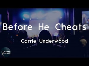 Carrie Underwood - Before He Cheats (Lyric Video) | Maybe next time he'll think before he cheats