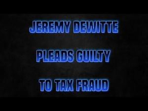 JEREMY DEWITTE PLEADS GUILTY 10/16/2024
