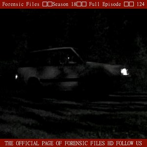 Forensic Files ♦️Season 18♦️ Full Episode 💥💥 124 | Forensic Files HD