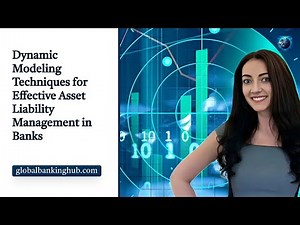 Dynamic Modeling Techniques for Effective Asset Liability Management in Banks