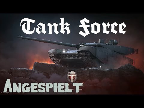 Ein neues free to play Panzer Game - Tank Force #1 ( Deutsch/German )