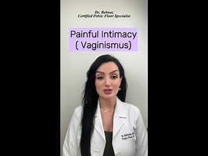 ‪@Dr.Behnaz‬ Painful Intercourse? This Is What Vaginismus Really Looks Like and How to Fix It