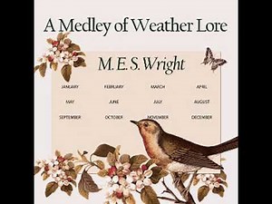 A Medley of Weather Lore by M. E. S. Wright read by Various | Full Audio Book