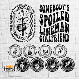Somebody's Spoiled Lineman Girlfriend Svg,girlfriend Png, Lineman Electrician Svg, Lineman Gift Svg, Lineman Svg, Sarcastic Svg, Popular Svg - Etsy