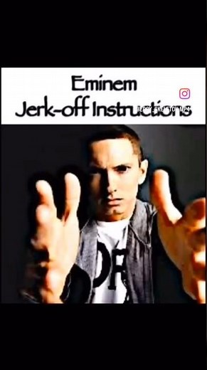 Eminem Jerk-off Instructions