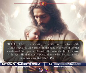 Bible Verse about Children Behold, children are a heritage from the Lord, the fruit of the womb a reward. Like arrows in the hand of a warrior are the children of one's youth. Blessed is the man who fills his quiver with them! He shall not be put to shame when he speaks with his enemies in the gate. -Psalm 127:3-5 | PCADG Metro Manila