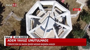 #GAZETECİ #ADEMYAVUZ UNUTULMADI | Kanal 58 | Facebook