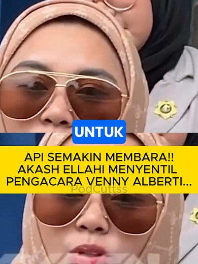 API SEMAKIN MEMBARA🔥🔥 AKASH ELLAHI MENYENTIL KERAS PENGACARA VENNY ALBERTI😱 #vennyalberti #akashelahi #fyp