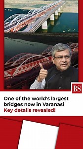 2.5K views · 116 reactions | Varanasi is set to welcome a brand-new rail-cum-road bridge over the Ganga River that will have a lifespan of over 150 years and is expected to significantly resolve traffic woes for UP. Watch the video to know more. #varanasi #varanasibridge #ashwinivaishnaw #varanasirailroadbridge | Business Standard | Facebook