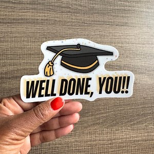 Well Done You Sticker, Laptop Decals, Graduation Sticker, Planner Decor, Journal Sticker, Motivational Sticker, Water Bottle Sticker - Etsy