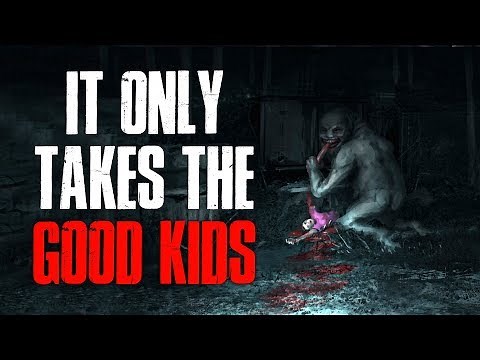 "It Only Takes The Good Kids" Creepypasta