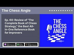 Review of "The Complete Book of Chess Strategy," the Best All-In-One Reference Book for...