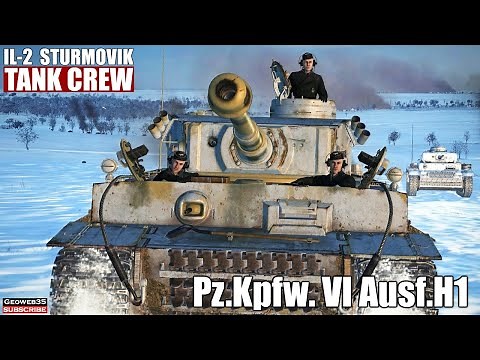 IL-2 Tank Crew "Into the breach" PzKpfw VI Panzer VI Ausf. H1 Tiger 1