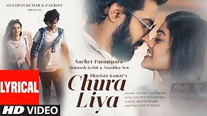 Chura Liya - Lyrical | Sachet-Parampara | Himansh K, Anushka S |  Irshad K, Ashish P | Bhushan K Chords - ChordU