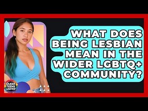 What Does Being Lesbian Mean In The Wider LGBTQ+ Community? - Queer Teens United