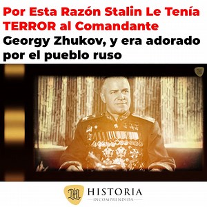 Por Esta Razón Stalin Le Tenía MIEDO al Comandante Georgy Zhukov | Historia Incomprendida