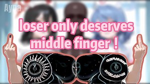 Loser only deserves middle finger ! -censored