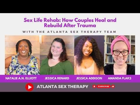 Sex Life Rehab: How Couples Heal and Rebuild After Trauma | Atlanta Sex Therapy
