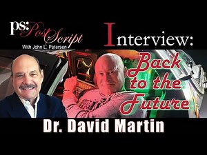 Back to the Future with Dr. David Martin, PostScript Interview with John Petersen