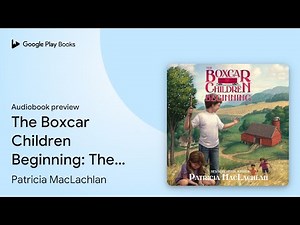 The Boxcar Children Beginning: The Aldens of… by Patricia MacLachlan · Audiobook preview